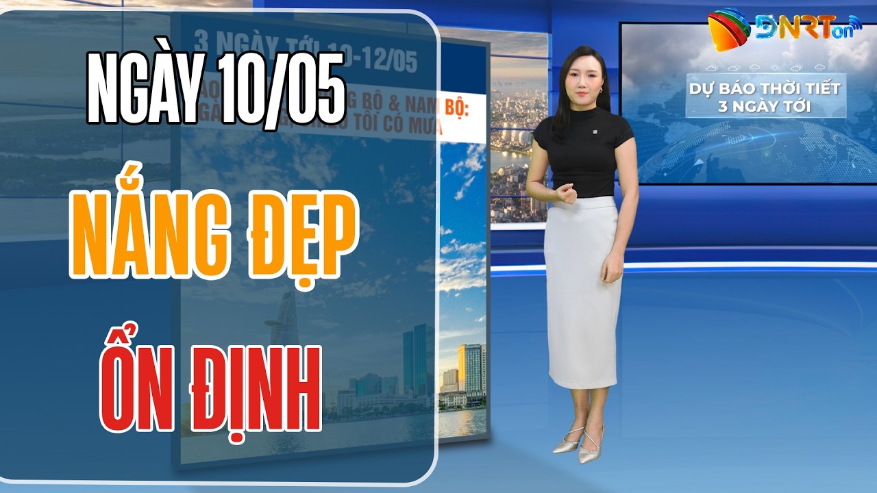 Dự báo thời tiết Đà Nẵng 10-12/05 | Duy trì trạng thái ngày nắng, có nơi nắng nóng trên 35 độ C