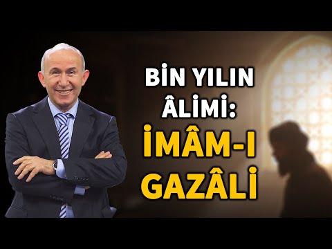 BİN YILIN ÂLİMİ: İMÂM-I GAZÂLİ - AHMET ŞİMŞİRGİL