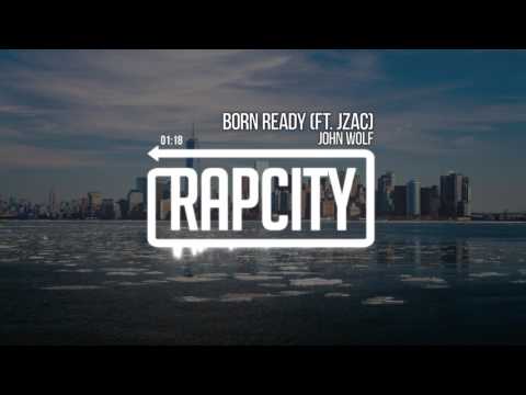 John Wolf - Born Ready Ft. JZAC