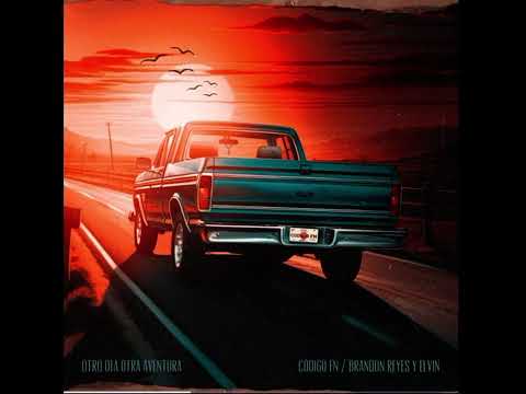 Otro Día Otra Aventura Codigo FN Ft Brandom Reyes y elvin & Oscar Maydon Audio Oficial