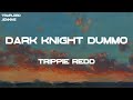 Trippie Redd Dark Knight Dummo Lyrics