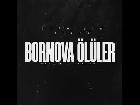 Bornova ölüler feat  Cashflow & Reco (TRAMVAY CÜCE )
