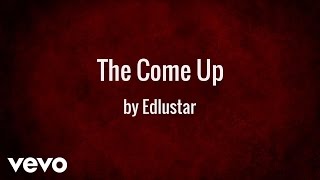 Edlustar -    The Come Up (AUDIO)