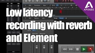 Video thumbnail for Apogee Element Control Tutorial - Low Latency Recording with Reverb by Apogee Electronics