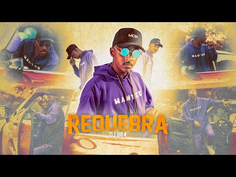 DJ BR4 - REQUEBRA (video clipe oficial)