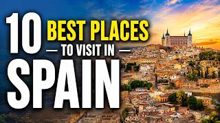 Best 10 Things to do in Spain. Top 10 Places to Visit in Spain.