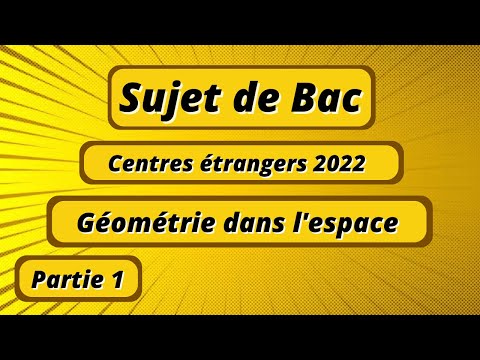 Sujet de Bac 2022 géométrie dans l'espace : Centres étrangers exercice 2 - partie 1