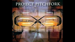 Project Pitchfork – Timekiller [2001] (FULL MCD)