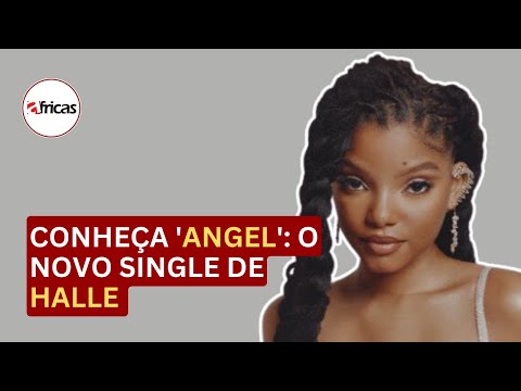 Conheça 'Angel': O novo single de Halle