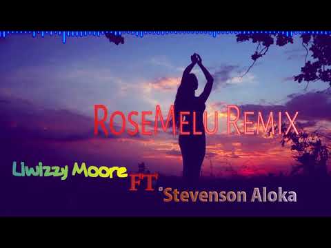 Rosemelu REMIX - LiWizzy Moore ft. Stevenson Aloka