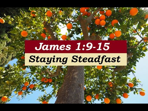 16-03-25 PM • James 1:9-15 • Staying Steadfast