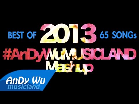 Mashup 2013 (Best 60+ Pop Songs) - #AnDyWuMUSICLAND Mashup