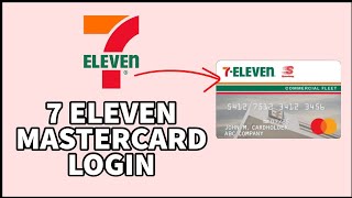 7 Eleven Mastercard Login: How to Login 7 Eleven Mastercard account 2024