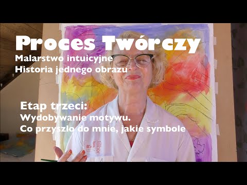 [Alina Witwitzka] Proces Twórczy  Malarstwo intuicyjne Cz 3 (z 4)