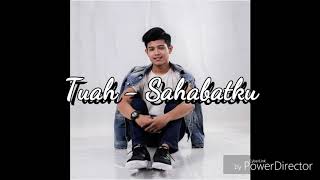 Download lagu Tuah - Sahabatku (LIRIK) mp3 Download lagu Tuah - Sahabatku (LIRIK) mp3