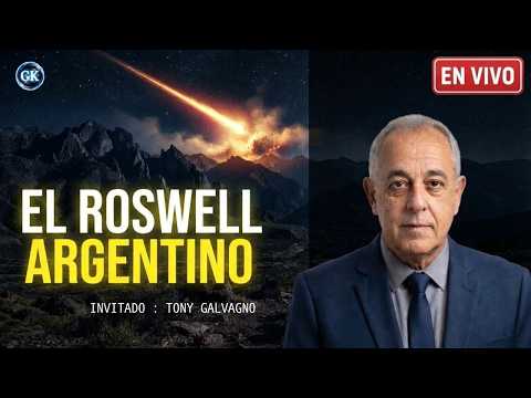 El Roswell Argentino: El Caso Joaquín V. González con Tony Galvagno EN VIVO