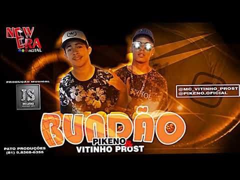 MC PIKENO E VITINHO PROST - BUNDÃO (MUSICA NOVA 2018)