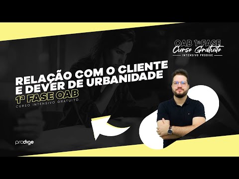 Aula 6 | Da relação com o cliente e o dever de urbanidade