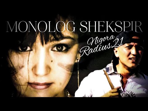 Radius 21 - Nigora feat Monolog / monolog shakespeare