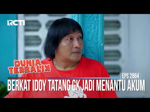 Berkat Idoy Tatang Gk Jadi Menantu Akum - Dunia Terbalik
