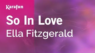 So In Love - Ella Fitzgerald | Karaoke Version | KaraFun