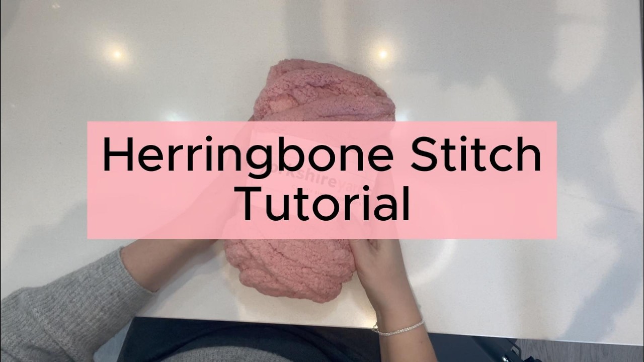 Herringbone Stitch Tutorial
