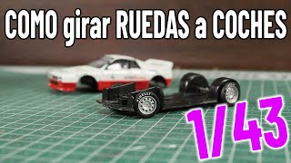 🛠️ COMO girar RUEDAS en COCHES 1/43 (ESPAÑOL)