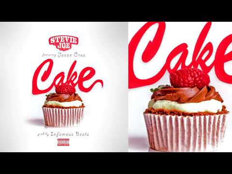 Stevie Joe x Jason Cruz - Cake (p. Infamous Beats)