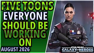 THESE FIVE CHARACTERS ARE THE FUTURE AND YOU SHOULD WORK ON THEM (Aug 2026) #galaxyofheroes #swgoh