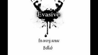 Evasive - In every sense (Ballad)