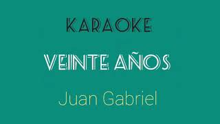 Veinte Años - Karaoke -                               Juan Gabriel