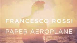Francesco Rossi - Paper Aeroplane (Radio Edit) [Official Lyrics Video]