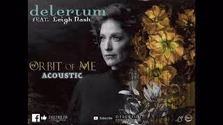 Delerium feat.  Leigh Nash - Orbit of Me (Acoustic)