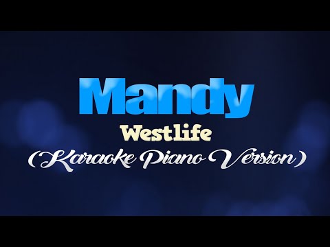MANDY - Westlife (KARAOKE PIANO VERSION)