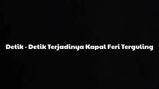 Detik Detik Terjadinya Kapal Feri KMP Bili Miring dan Terguling di Dermaga ‼ Kabupaten Sambas