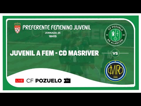 🔴 DIRECTO | CF POZUELO JUVENIL A FEM 🆚 CD MASRIVER  | J25