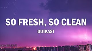 Outkast - So Fresh, So Clean (Lyrics)