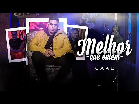Gaab - Melhor Que Ontem (Clipe Oficial)