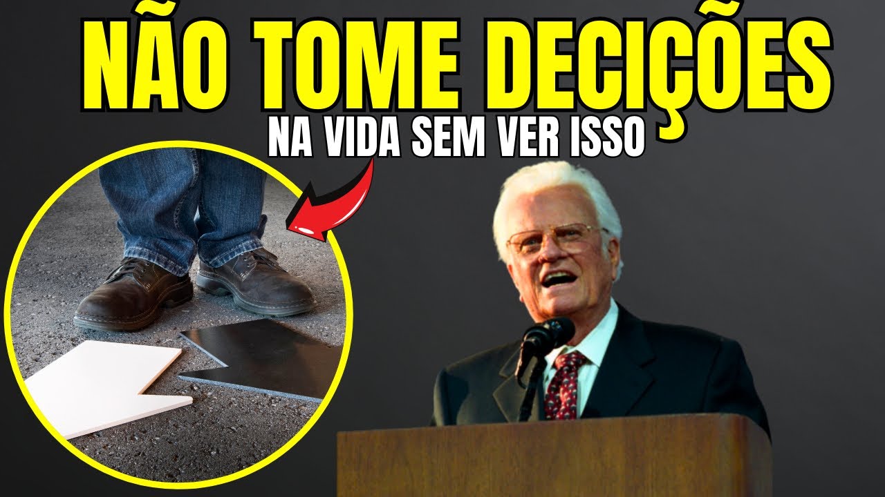 ESCOLHAS - BILLY GRAHAM - DUBLADO EM PORTUGUÊS - COMO TOMAR A DECISÃO CERTA? 3 extratégias fortes