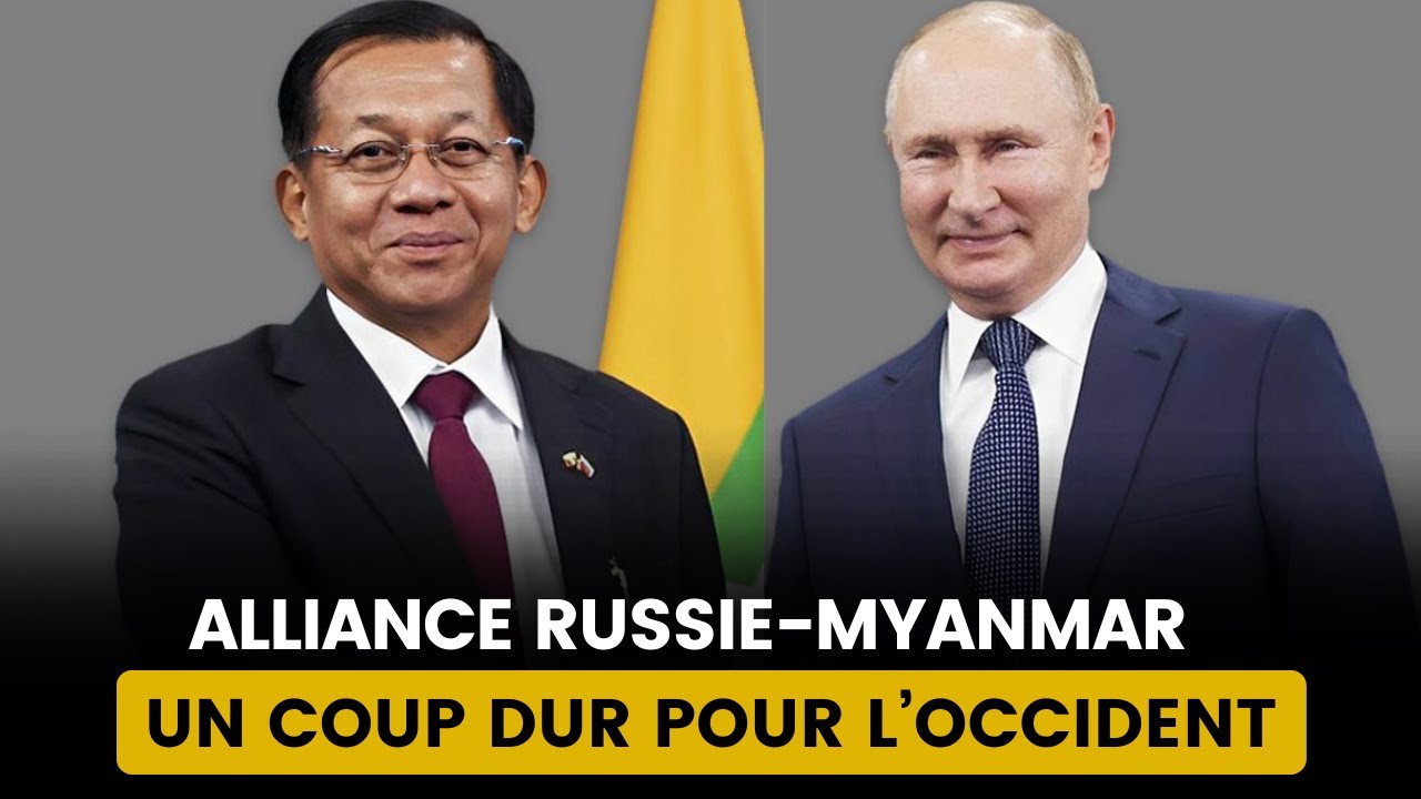 POUTINE RENFORCE UNE NOUVELLE ALLIANCE : LA RUSSIE ET LE MYANMAR DÉFIENT L'OCCIDENT