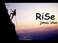 Rise Jonas Blue - Rise lyrics 2018 ft.Jack & jack Rise Jonas Blue - Rise lyrics 2018 ft.Jack & jack