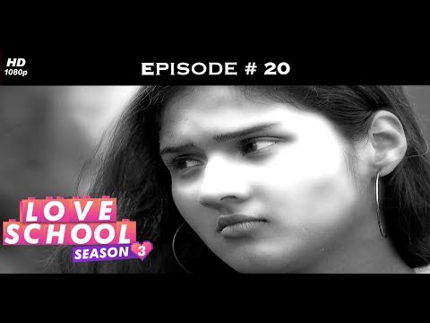 Love School 3 - Episode 20 - Sakshi turns the tables!