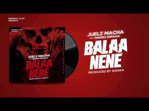 Balaa Nene - Julius Macha Ft. Mario Swaga