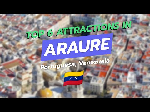 Top 6 Attractions in Araure, Portuguesa, Venezuela 🇻🇪✨