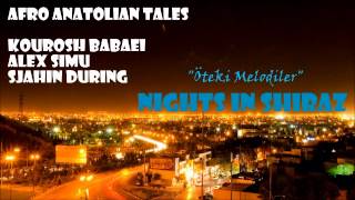 Kourosh Babei, Alex Simu & Sjahin During - Afro Anatolian Tales - Nights In Shiraz