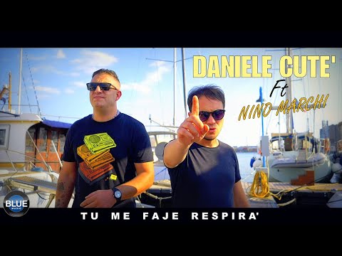 Daniele Cutè Ft. Nino Marchi - Tu Me Faje Respira' (Video Ufficiale 2019)