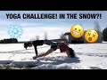 YOGA CHALLENGE IN THE SNOW