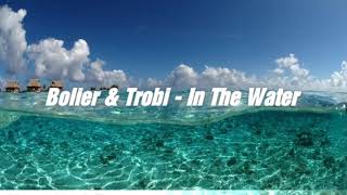 Bolier & Trobi - In The Water