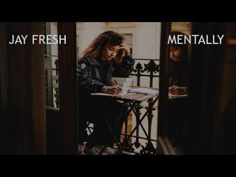 jayfresh - Mentally