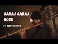 Garaj Garaj Rock Ft Electro Flute Bandish Bandits S2